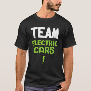 Team electric car owner present ecologist T-Shirt