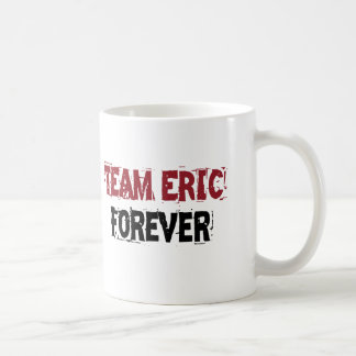 Team Eric Forever Coffee Mug