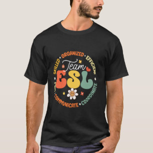 Team ESL Teacher English As A Second Language Crew T-Shirt