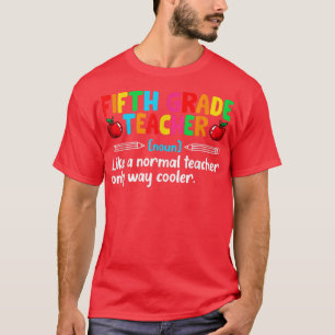 Team Fifth Grade Funny 5th Grade Teacher Definitio T-Shirt