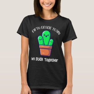 Team Fifth Grade We Stick Together Cactus Teacher  T-Shirt