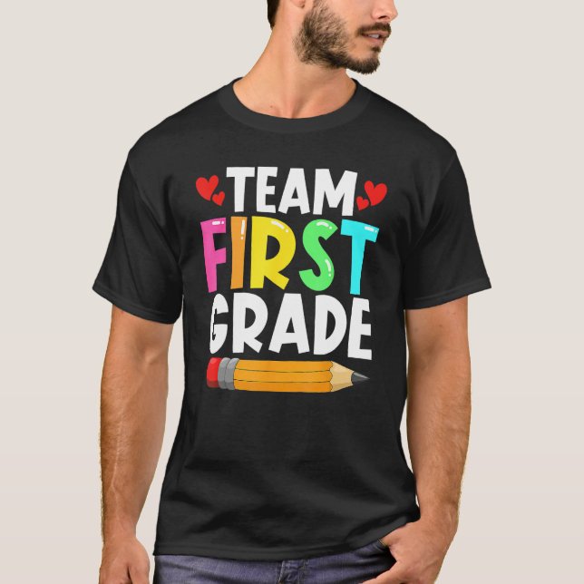 Team First Grade Back To School 1st Grade Teachers T-Shirt (Front)