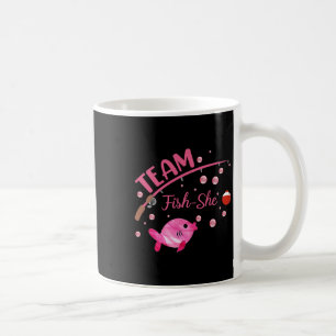 Team Fish She Shirt Fishing Gender Reveal Party An Coffee Mug