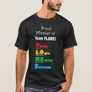 Team FLORES - Facts, Logic, Reality, Science T-Shirt