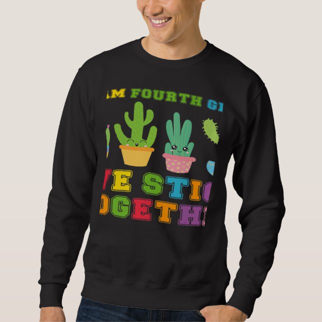 Team Fourth Grade We Stick Together Cute Cactus Te Sweatshirt (Front)