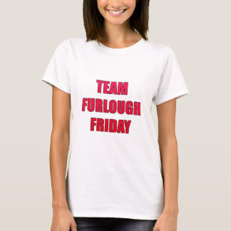 Team Furlough Friday T-Shirt