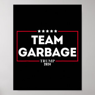 Team Garbage For Trump 2024 1 Poster