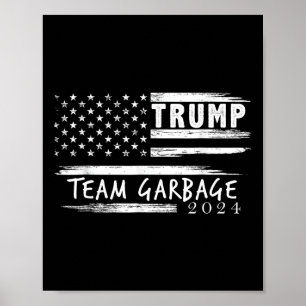 Team Garbage For Trump 2024 Garbage For Trump Vote Poster