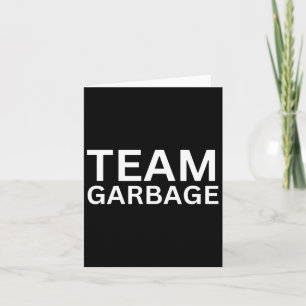 Team Garbage For Trump Tee Trump Supporters  Card