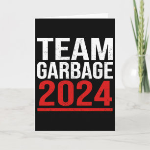 Team Garbyge For Trump Elections Vote For Trump Card