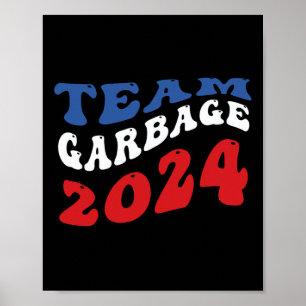 Team Garbyge - Garbyge For Trump  Poster