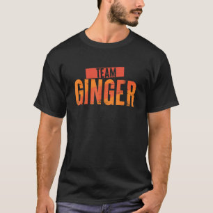 Team Ginger Red Haired Redhead Ginger T Shirt