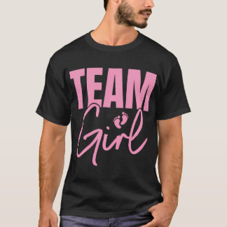Team Girl - Pink Gender Reveal Design For Baby Sho T-Shirt