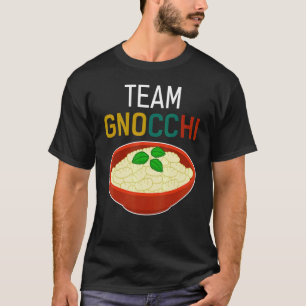 Team Gnocchi Italian Dumpling Food Humour T-Shirt