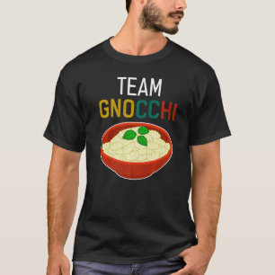 Team Gnocchi Italian Dumpling Food Humour T-Shirt
