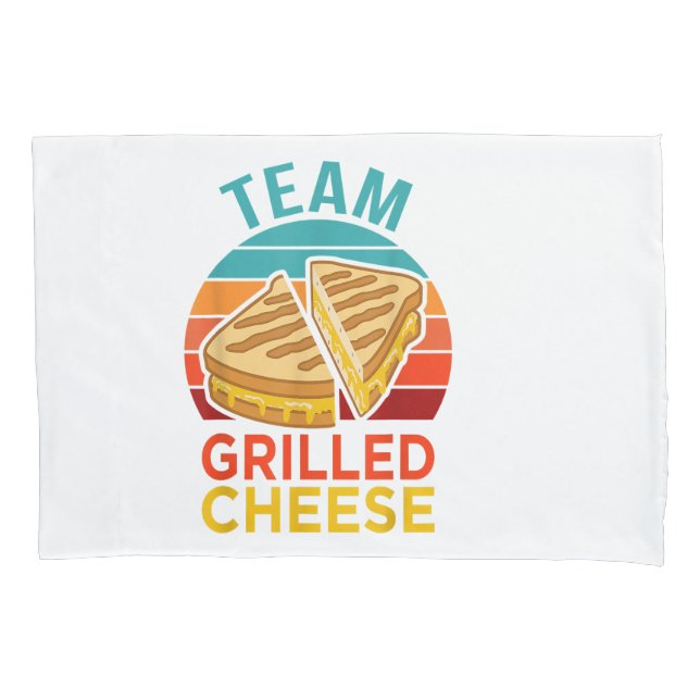 Team Grilled Cheese Funny Sandwich Lover Graphic Pillowcase (Front)