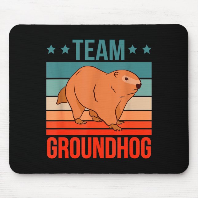 Team Groundhog Quote Groundhog Groundhog  Mouse Pad (Front)