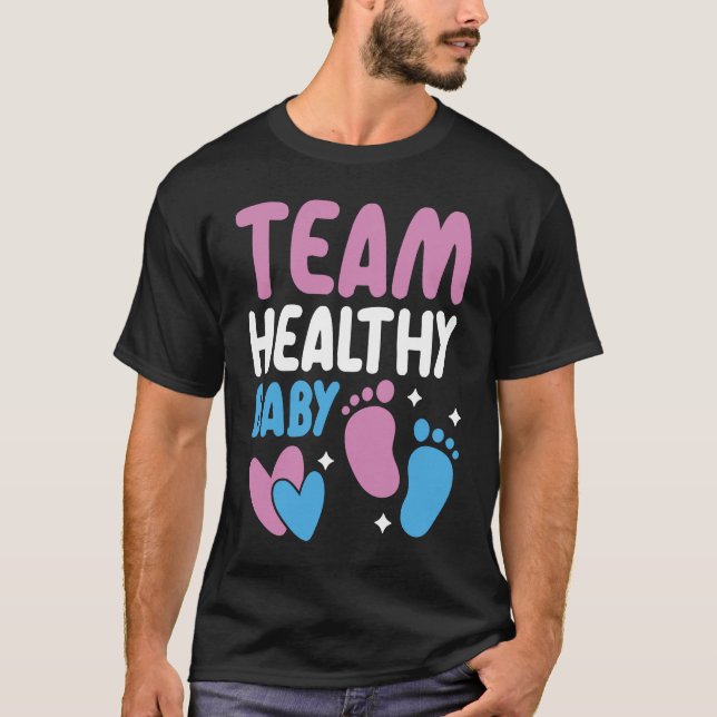 Team Healthy Baby Announcement Gender Reveal T-Shirt (Front)