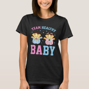 Team Heathy Baby  Gender Announcement Pregnancy Re T-Shirt