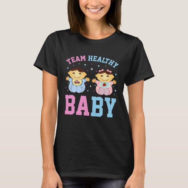 Team Heathy Baby  Gender Announcement Pregnancy Re T-Shirt (Front)