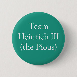 Team Heinrich III (the Pious) 6 Cm Round Badge