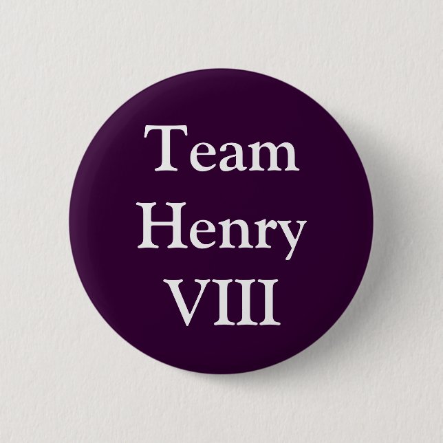 Team Henry VIII 6 Cm Round Badge (Front)
