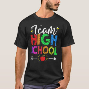 Team High School Teacher Student Back To School T-Shirt