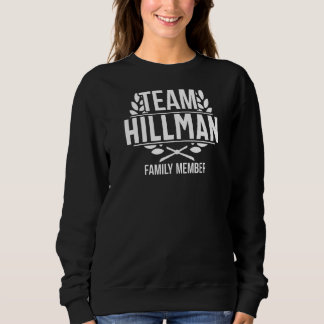 Team Hillman Family Member Matching Hillman Sweatshirt