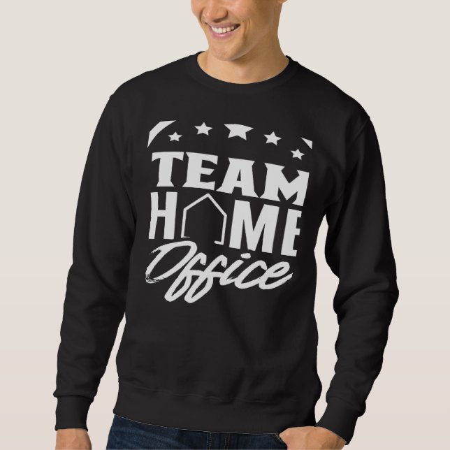 Team Home Office Employee Work From Home Working J Sweatshirt (Front)
