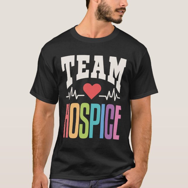Team Hospice Palliative Care Nurse Nursing T-Shirt (Front)