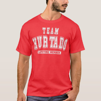 Team HURTADO Lifetime Member Family Last Name T-Shirt