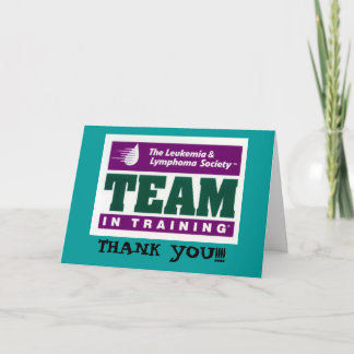 Team in training, THANK YOU!!!! You Card