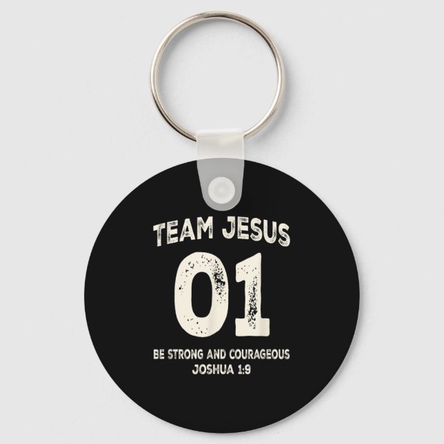 Team Jesus 01 Be Strong Courageous  Key Ring (Front)