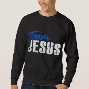 Team Jesus Christ Christian God Catholic Orthodox Sweatshirt