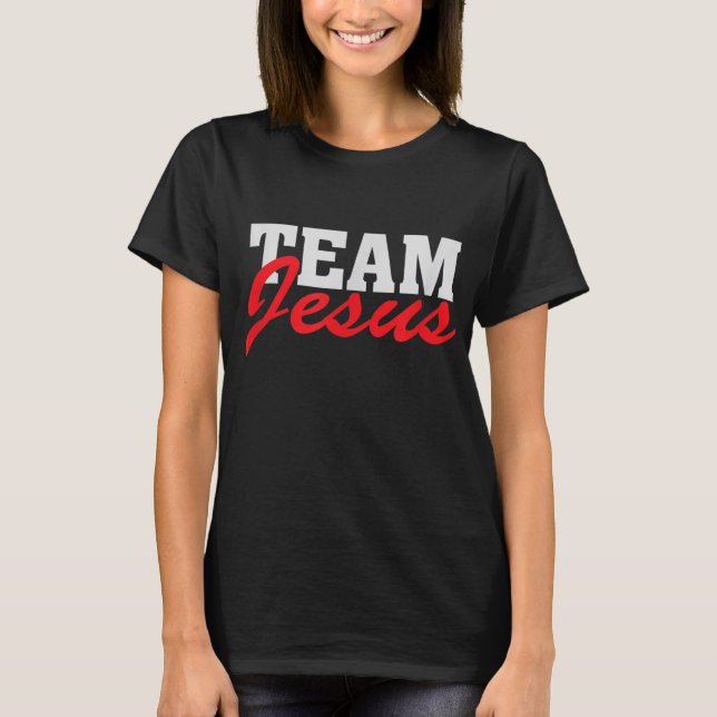 Team Jesus - Christian Faith Quote Believer Saying T-Shirt (Front)