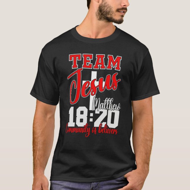 Team Jesus Matthew 1820 Bible Verse Community Of B T-Shirt (Front)