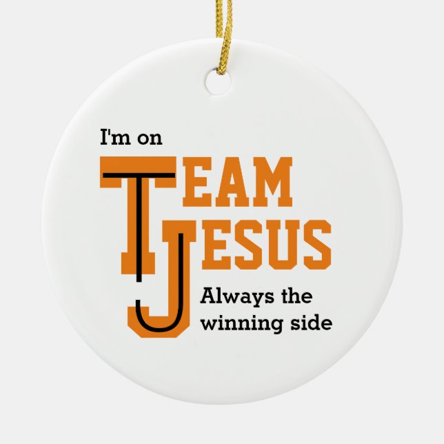 TEAM JESUS Winning Side Declaration Ceramic Ornament (Front)
