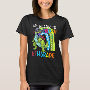 Team Junior High I'm Ready To Crush 6th Grade Trex T-Shirt