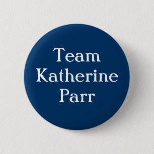 Team Katherine Parr 6 Cm Round Badge