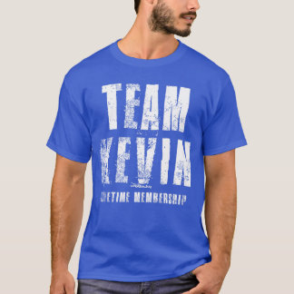 Team Kevin Lifetime Membership Funny Kevin Sayings T-Shirt