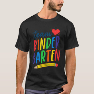 Team Kindergarten Teacher Student First Day Back T T-Shirt