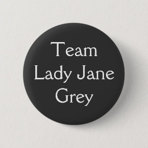 Team Lady Jane Grey 6 Cm Round Badge