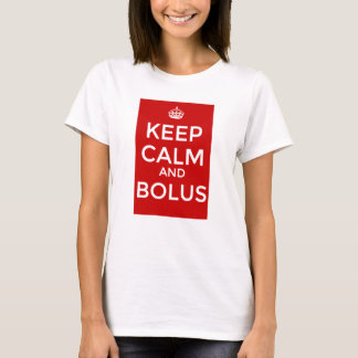 Team  Lauren - Keep Calm and Bolus T-Shirt