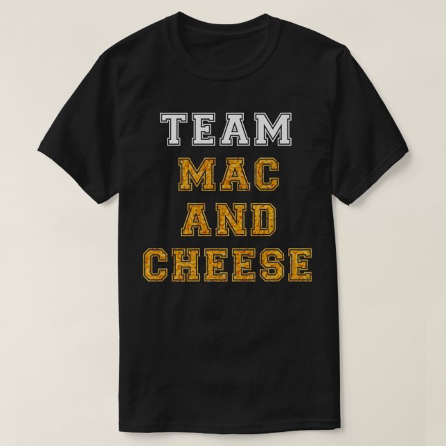 Team Mac and Cheese Lover Funny Favorite Food Humo T-Shirt (Design Front)