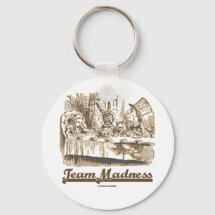 Team Madness (Wonderland Mad Tea Party Humour) Key Ring