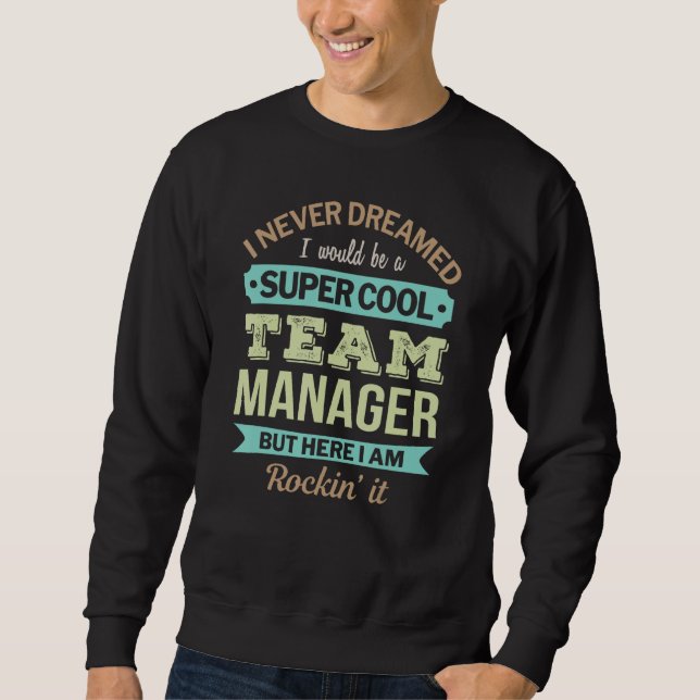 Team Manager Gift Funny Appreciation Sweatshirt (Front)