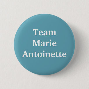 Team Marie Antoinette 6 Cm Round Badge