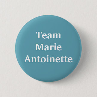 Team Marie Antoinette 6 Cm Round Badge