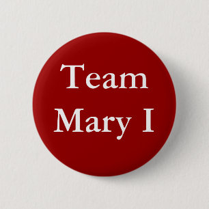 Team Mary I 6 Cm Round Badge