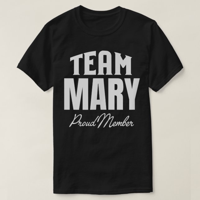 Team Mary Proud Member Mary Family  T-Shirt (Design Front)